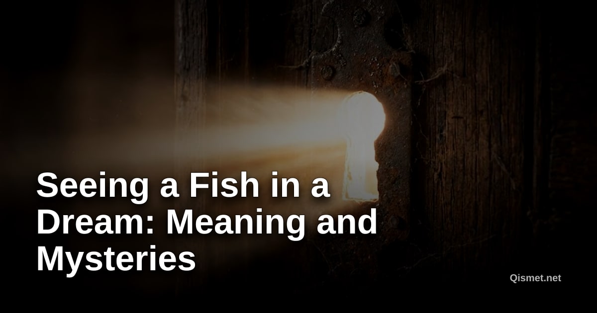 Seeing a Fish in a Dream: Meaning and Mysteries