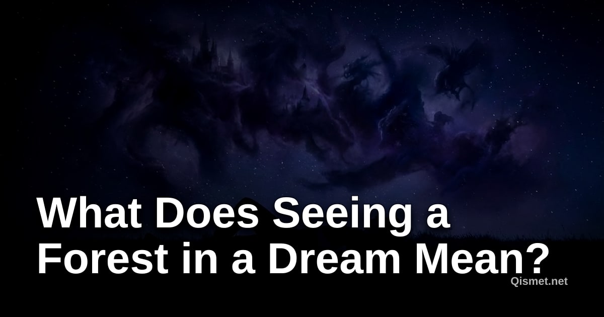 What Does Seeing a Forest in a Dream Mean?