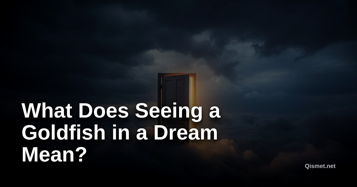 What Does Seeing a Goldfish in a Dream Mean?