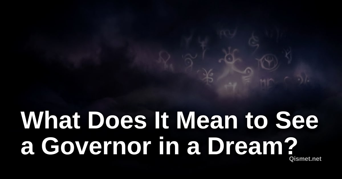 What Does It Mean to See a Governor in a Dream?