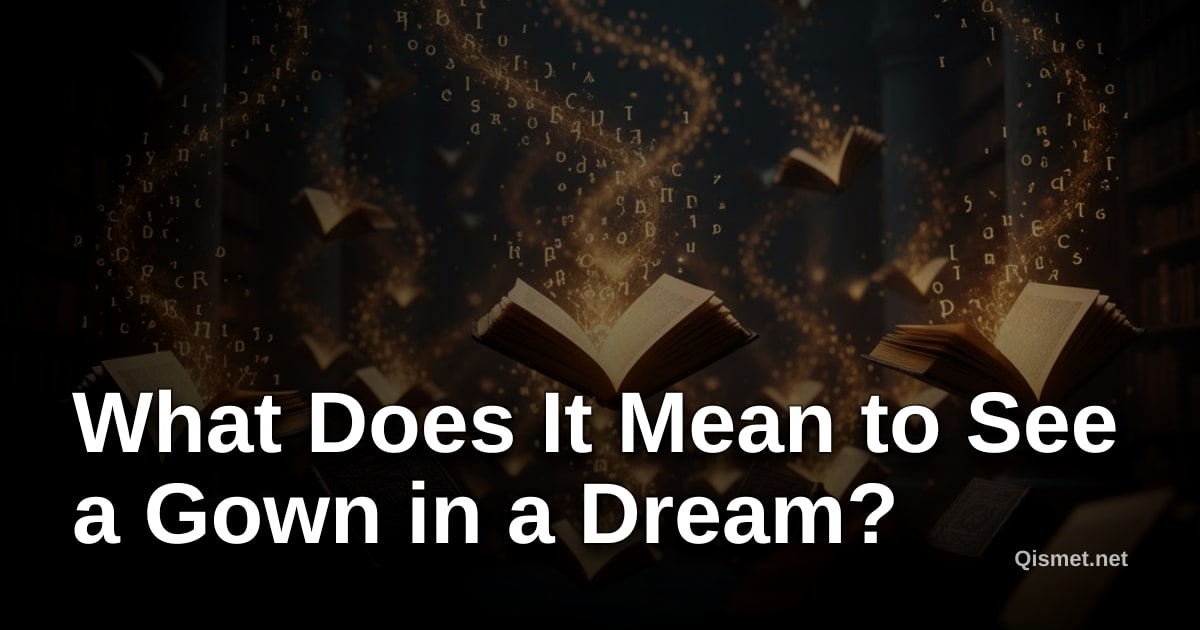 What Does It Mean to See a Gown in a Dream?