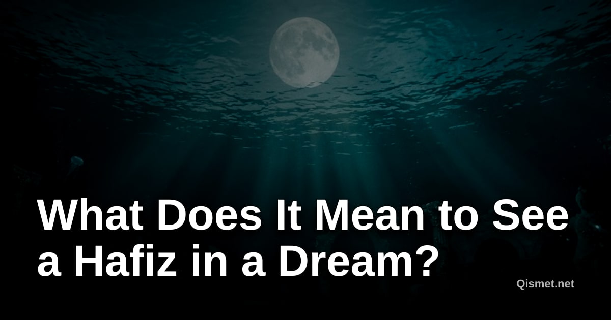 What Does It Mean to See a Hafiz in a Dream?