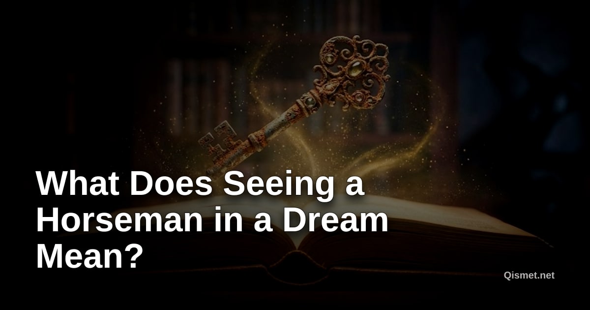 What Does Seeing a Horseman in a Dream Mean?