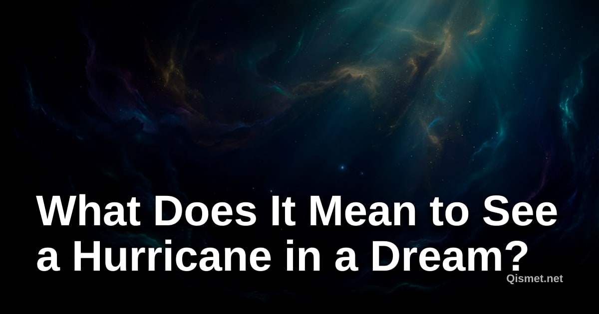 What Does It Mean to See a Hurricane in a Dream?