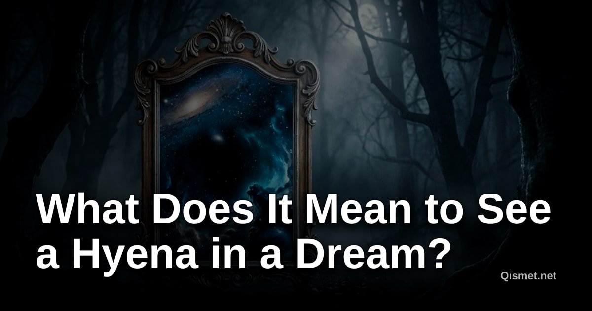 What Does It Mean to See a Hyena in a Dream?