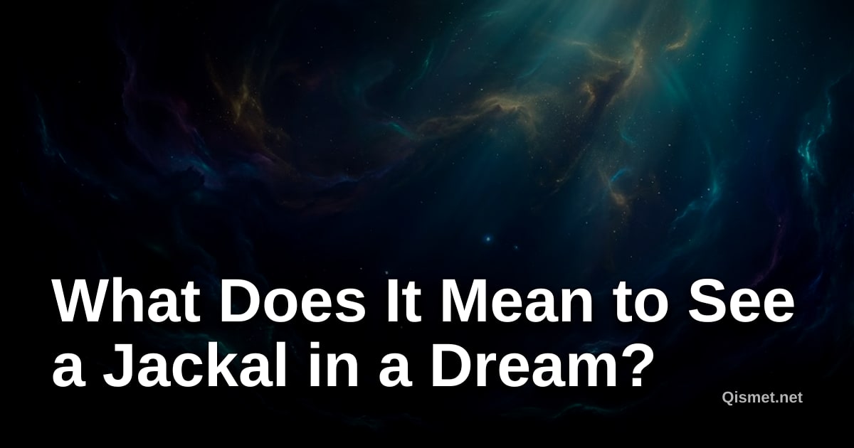 What Does It Mean to See a Jackal in a Dream?