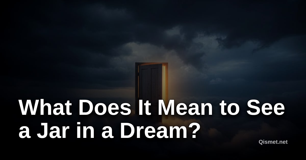 What Does It Mean to See a Jar in a Dream?
