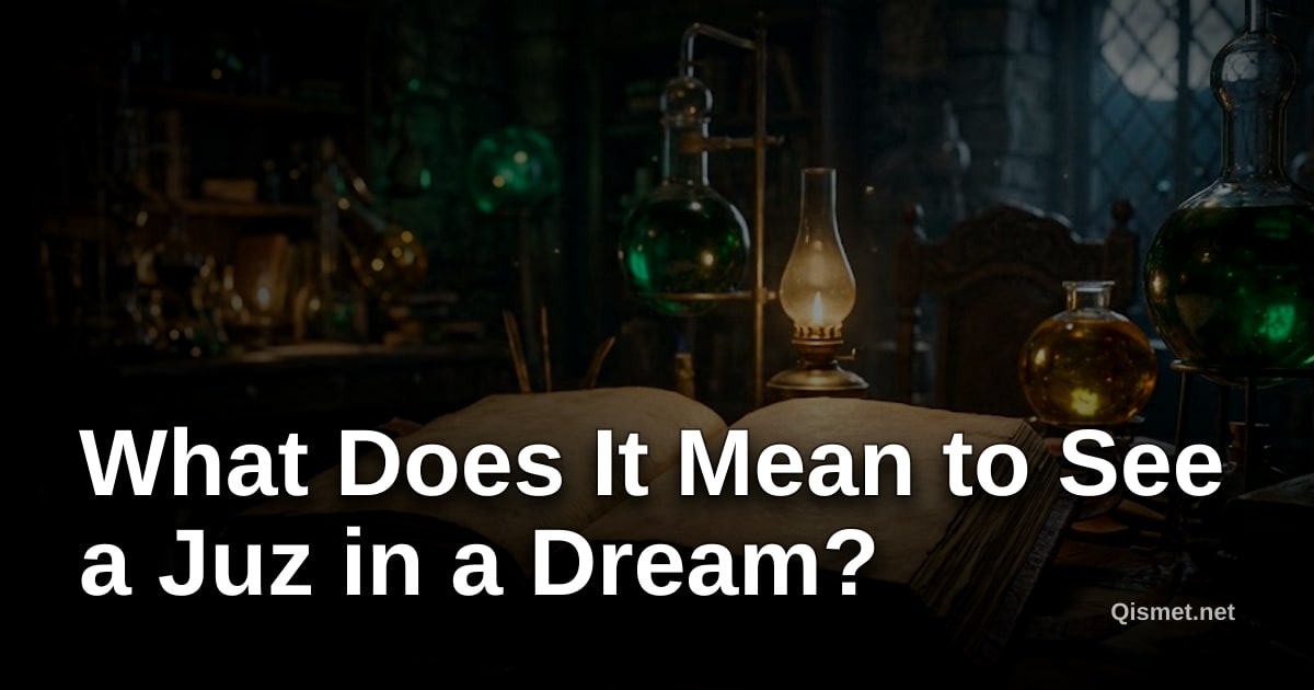 What Does It Mean to See a Juz in a Dream?