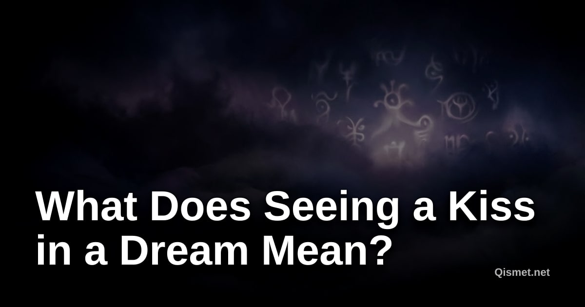 What Does Seeing a Kiss in a Dream Mean?