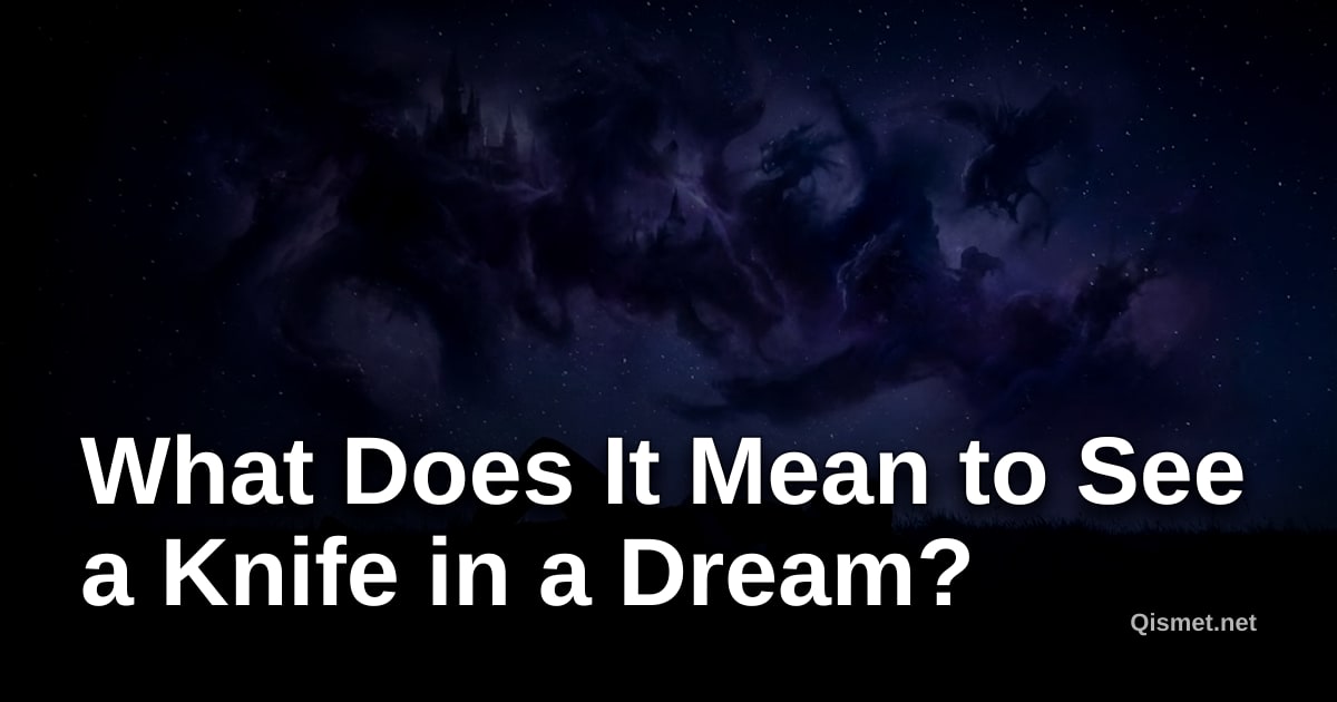 What Does It Mean to See a Knife in a Dream?