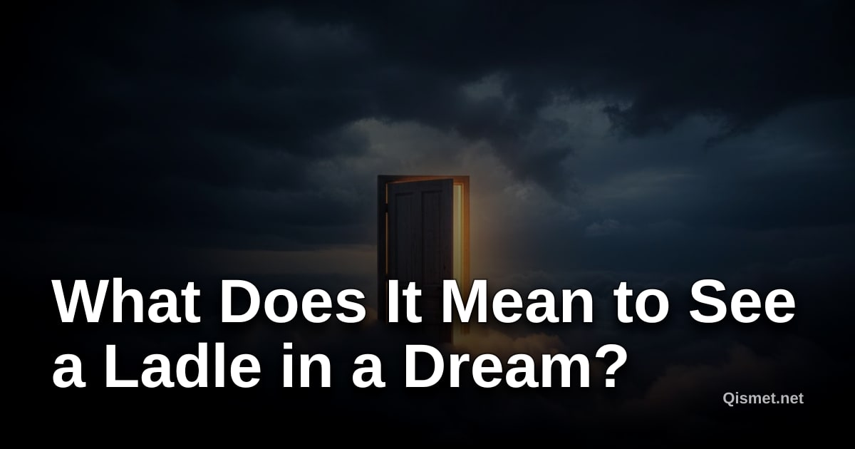 What Does It Mean to See a Ladle in a Dream?