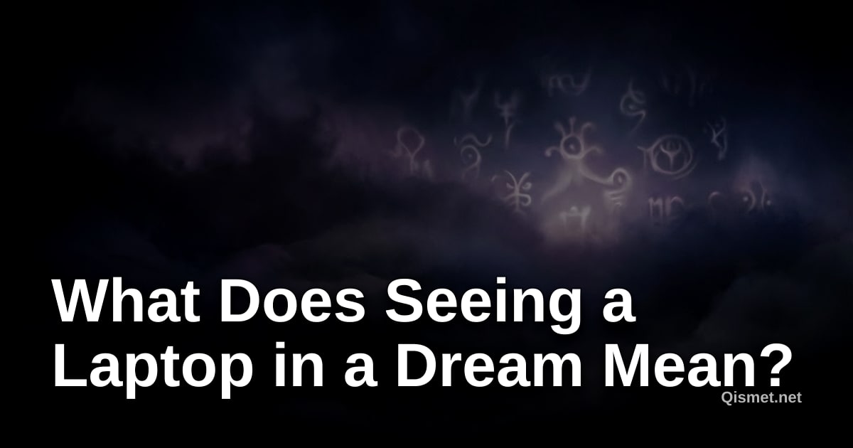 What Does Seeing a Laptop in a Dream Mean?