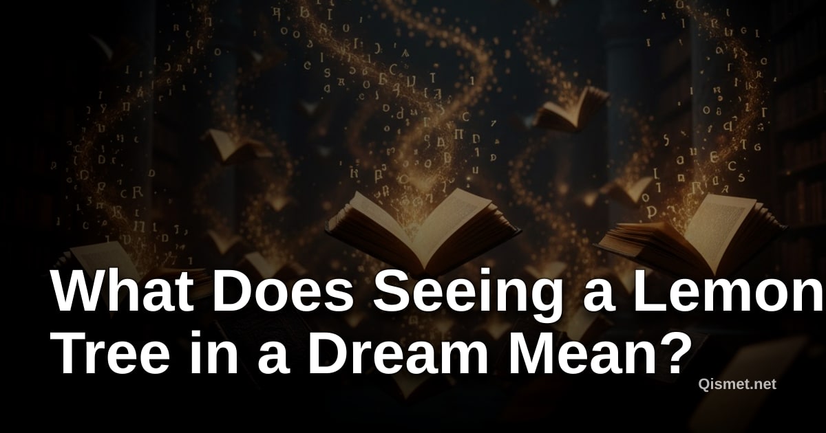 What Does Seeing a Lemon Tree in a Dream Mean?