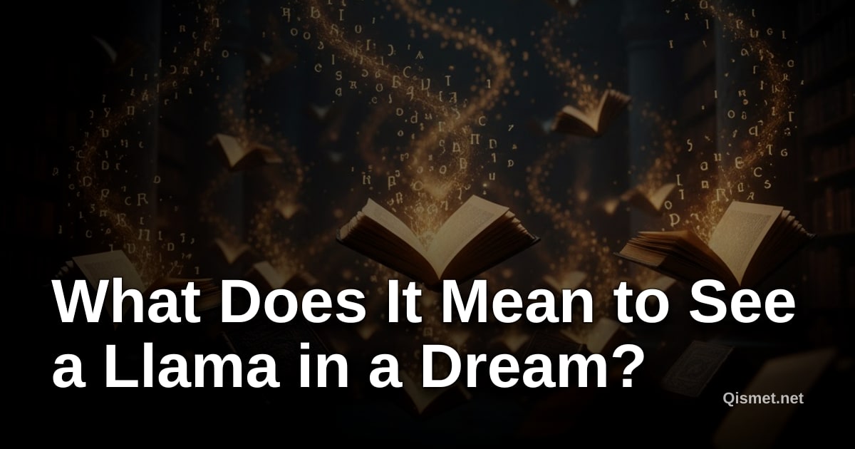 What Does It Mean to See a Llama in a Dream?