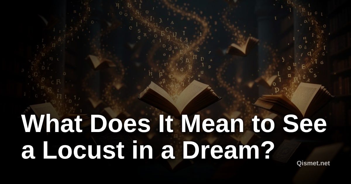 What Does It Mean to See a Locust in a Dream?