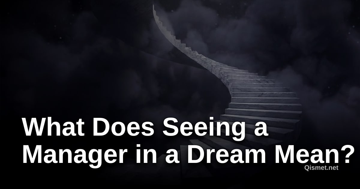 What Does Seeing a Manager in a Dream Mean?