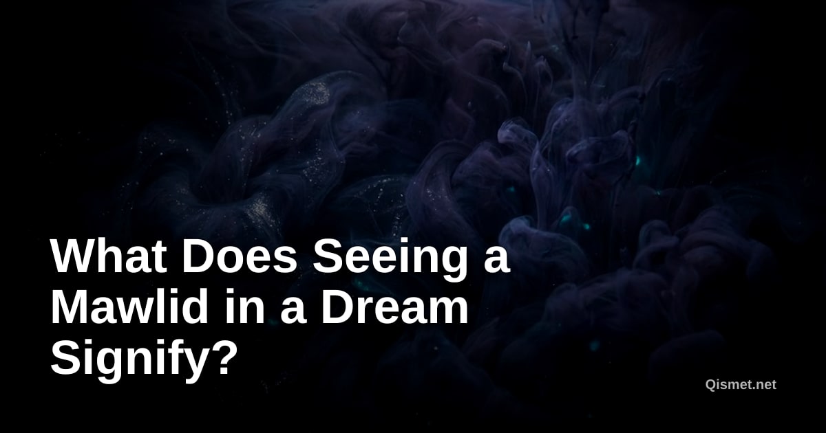 What Does Seeing a Mawlid in a Dream Signify?