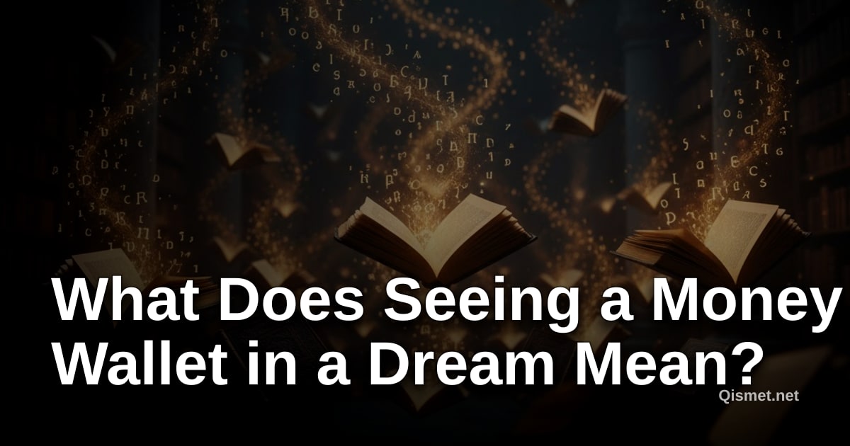 What Does Seeing a Money Wallet in a Dream Mean?