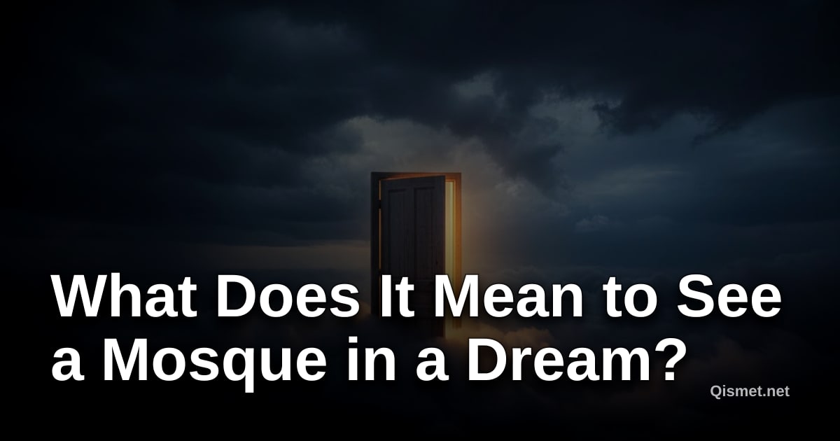 What Does It Mean to See a Mosque in a Dream?