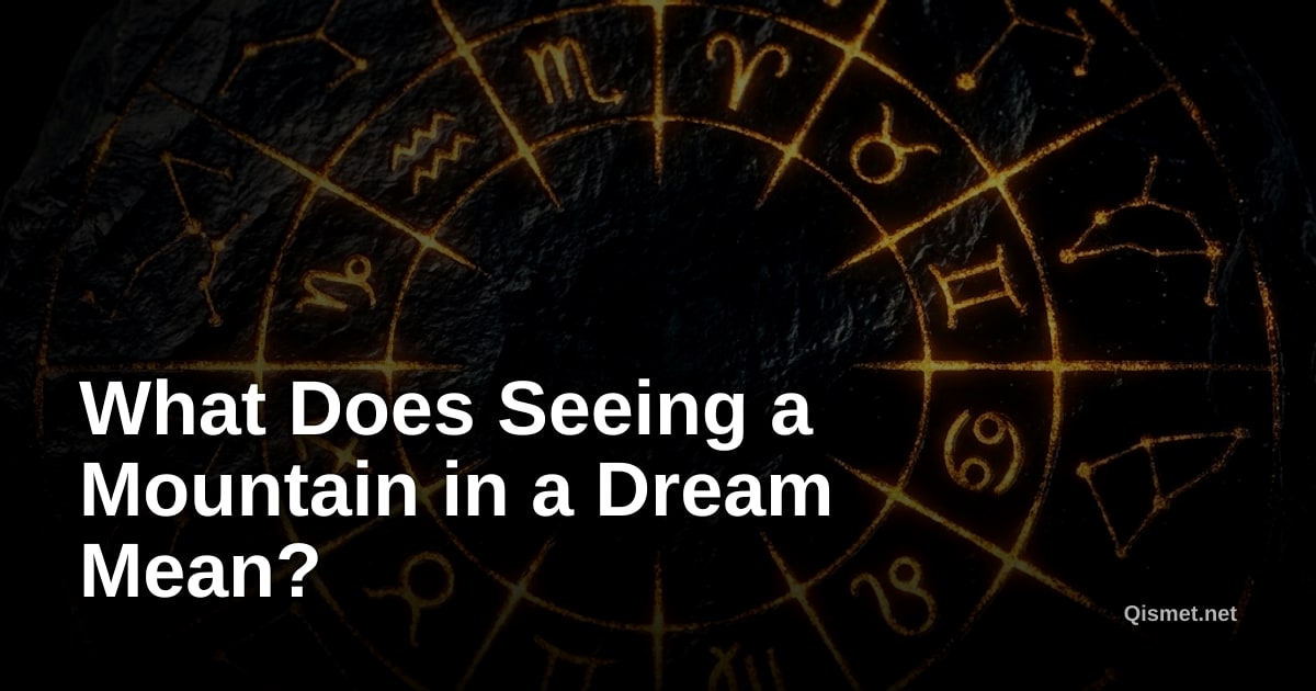 What Does Seeing a Mountain in a Dream Mean?