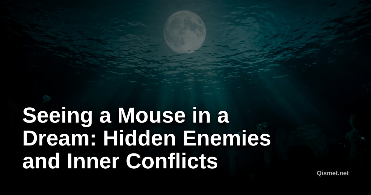 Seeing a Mouse in a Dream: Hidden Enemies and Inner Conflicts