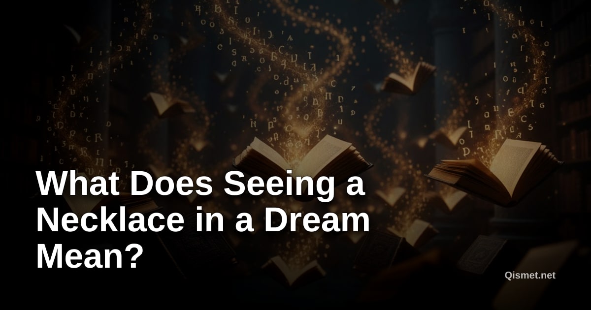 What Does Seeing a Necklace in a Dream Mean?