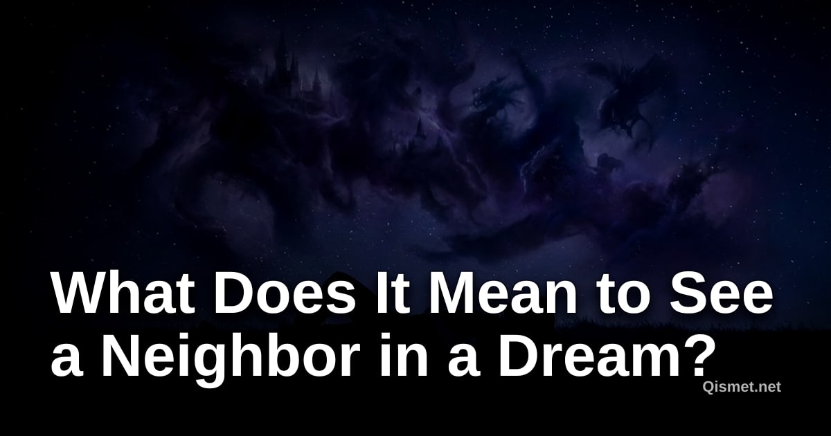 What Does It Mean to See a Neighbor in a Dream?