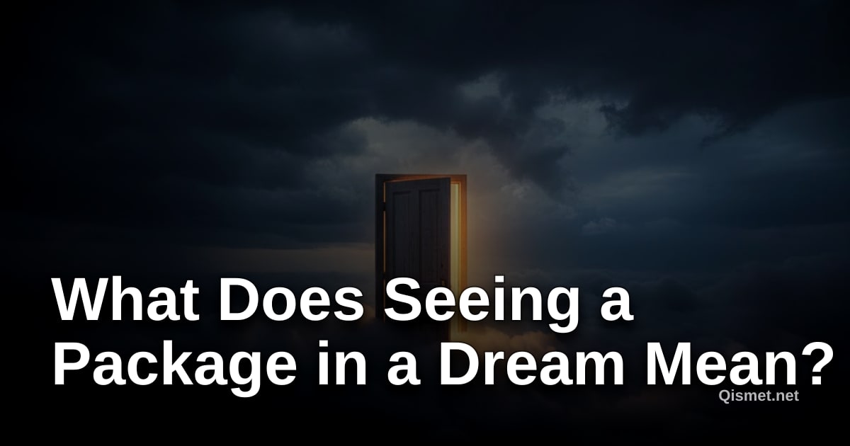 What Does Seeing a Package in a Dream Mean?