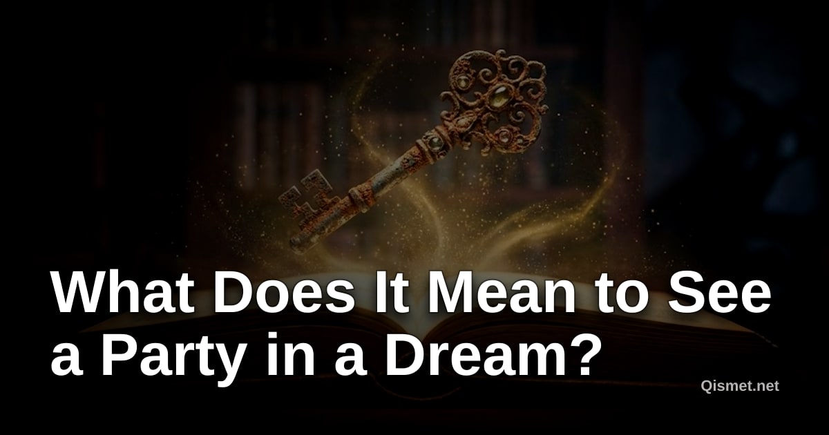 What Does It Mean to See a Party in a Dream?