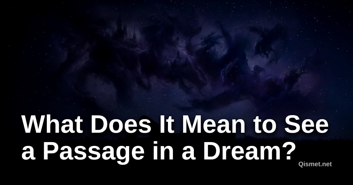 What Does It Mean to See a Passage in a Dream?