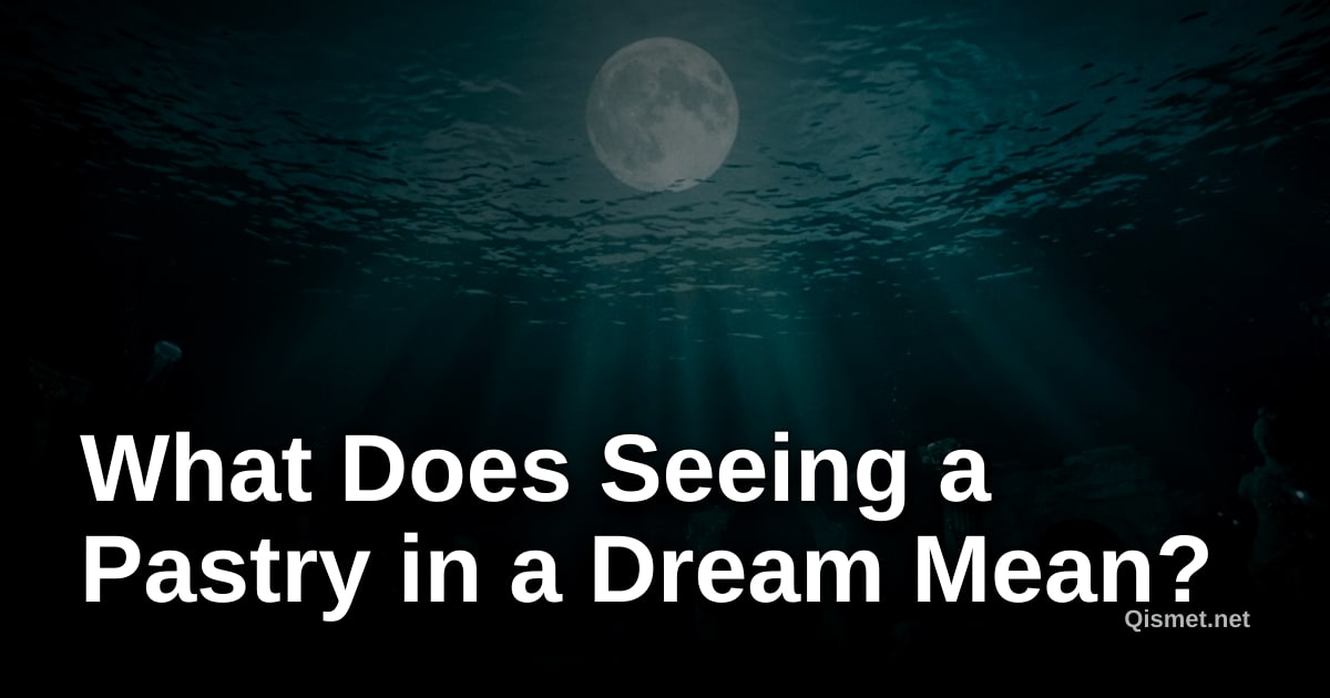 What Does Seeing a Pastry in a Dream Mean?
