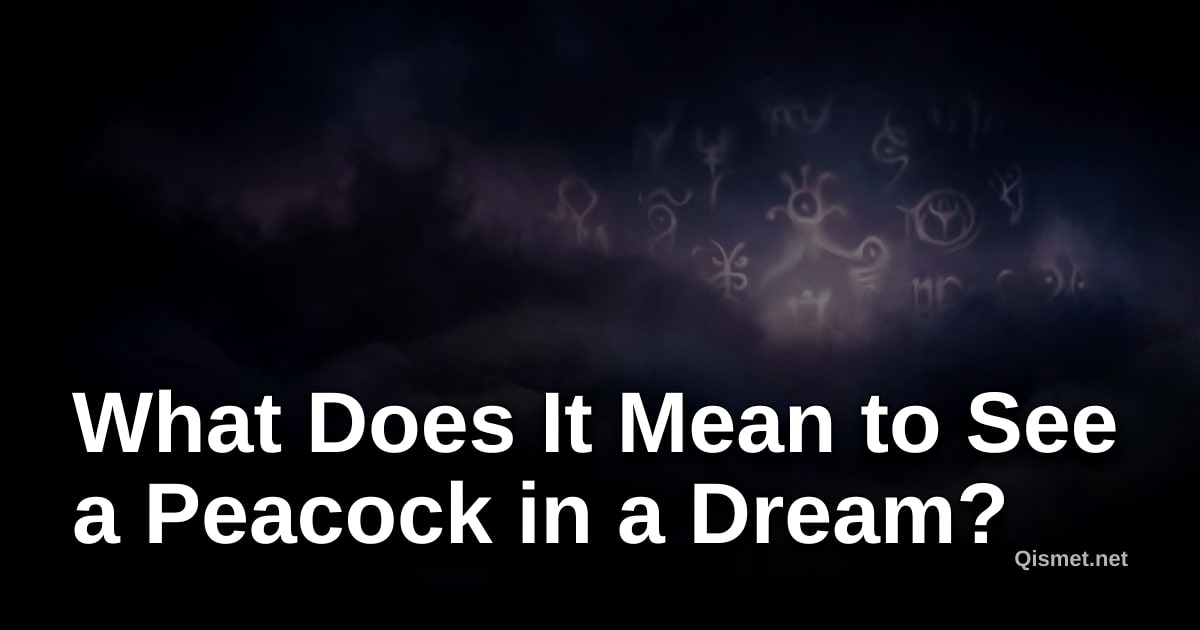 What Does It Mean to See a Peacock in a Dream?