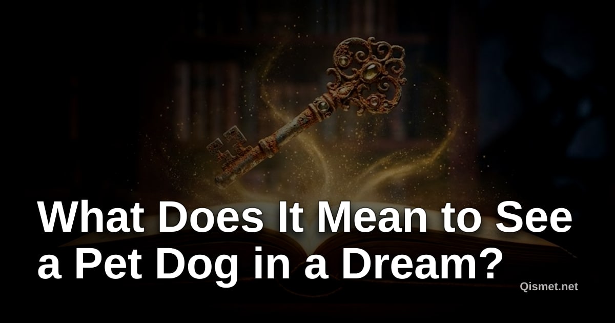 What Does It Mean to See a Pet Dog in a Dream?