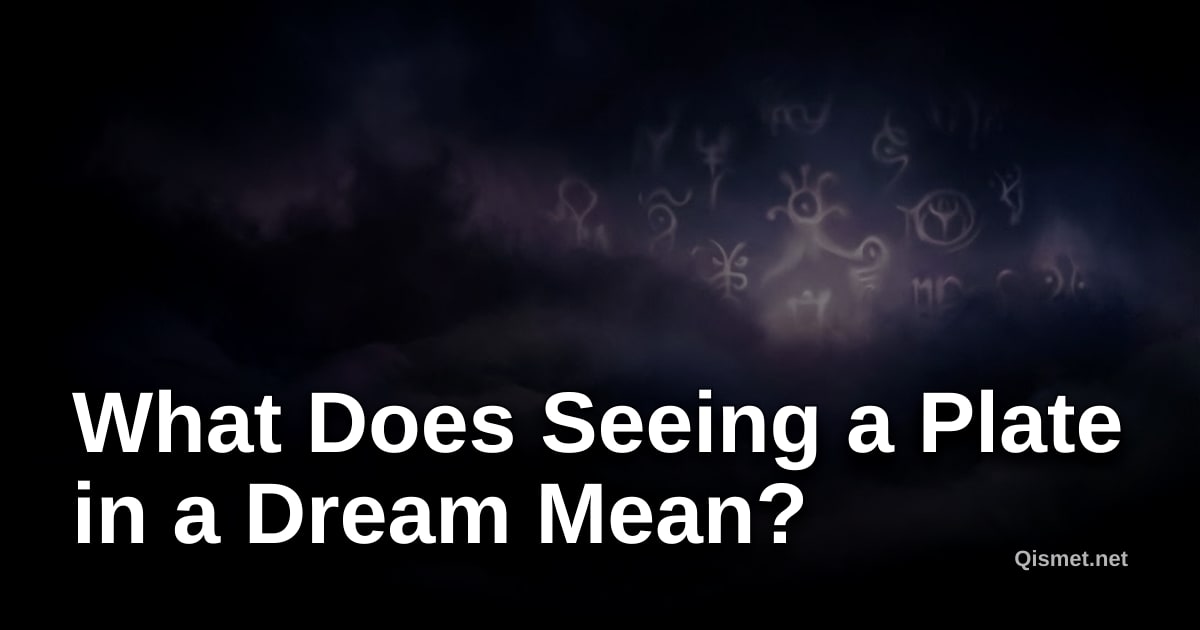 What Does Seeing a Plate in a Dream Mean?
