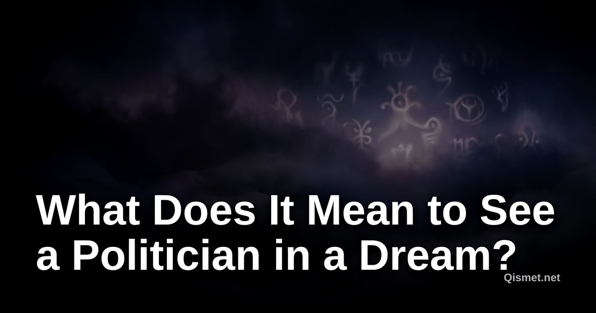 What Does It Mean to See a Politician in a Dream?