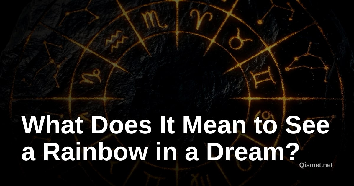 What Does It Mean to See a Rainbow in a Dream?