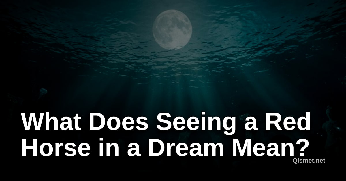 What Does Seeing a Red Horse in a Dream Mean?