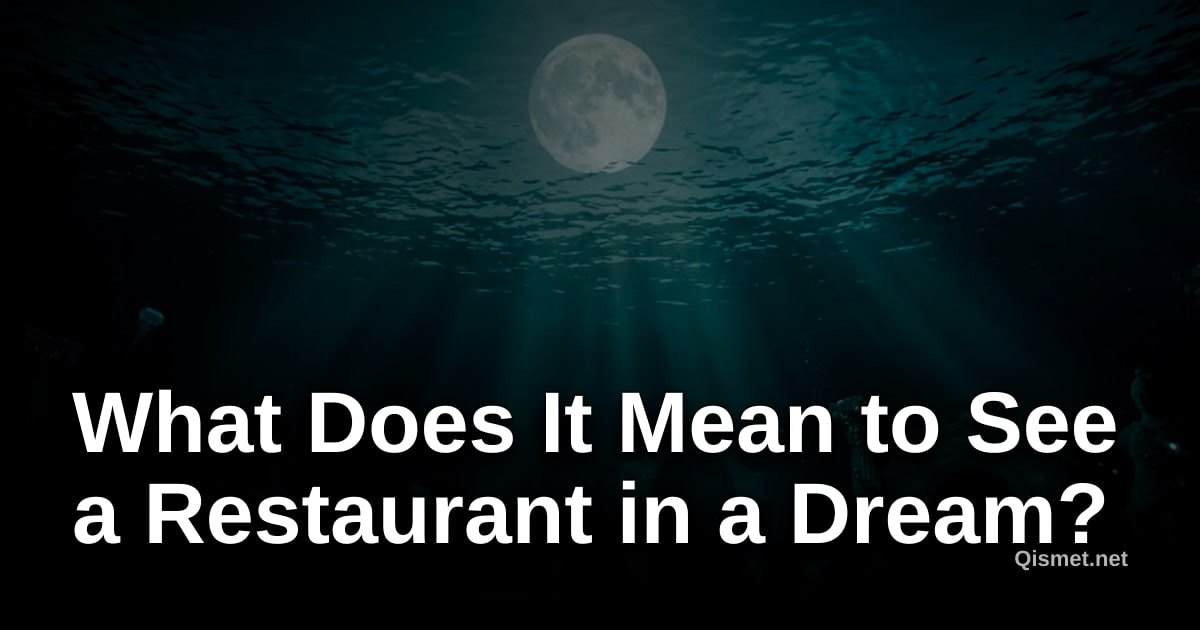 What Does It Mean to See a Restaurant in a Dream?