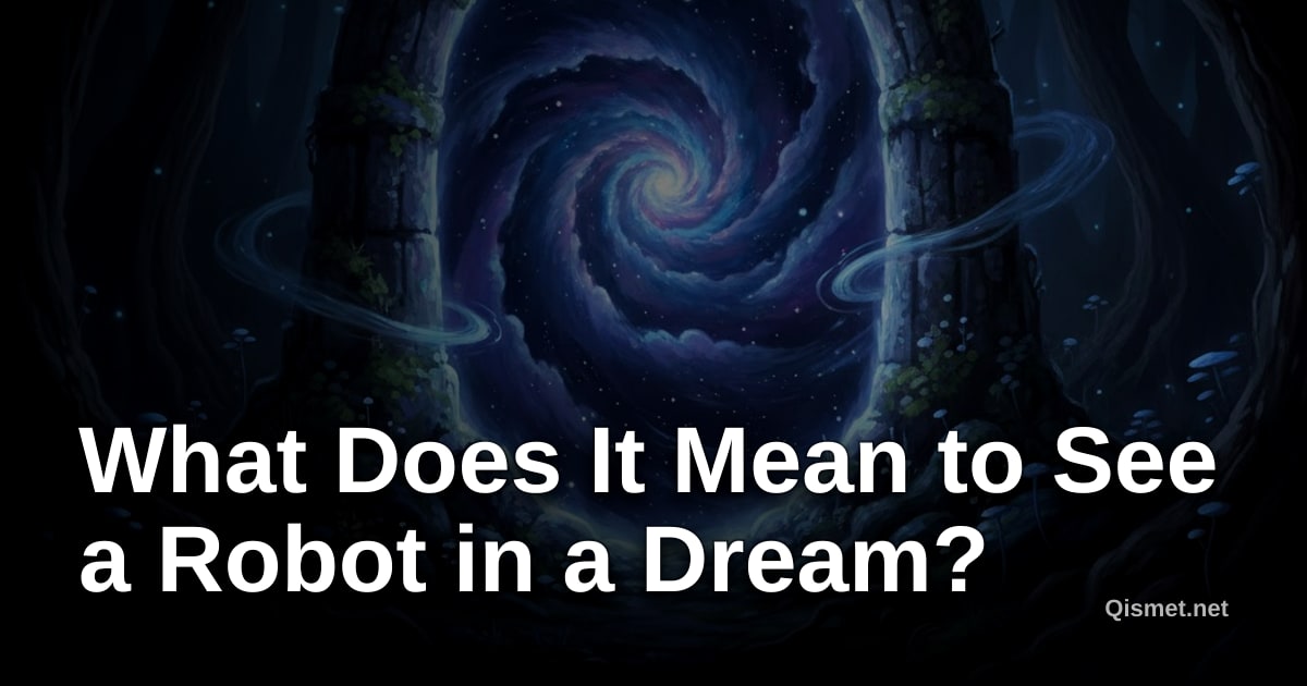 What Does It Mean to See a Robot in a Dream?