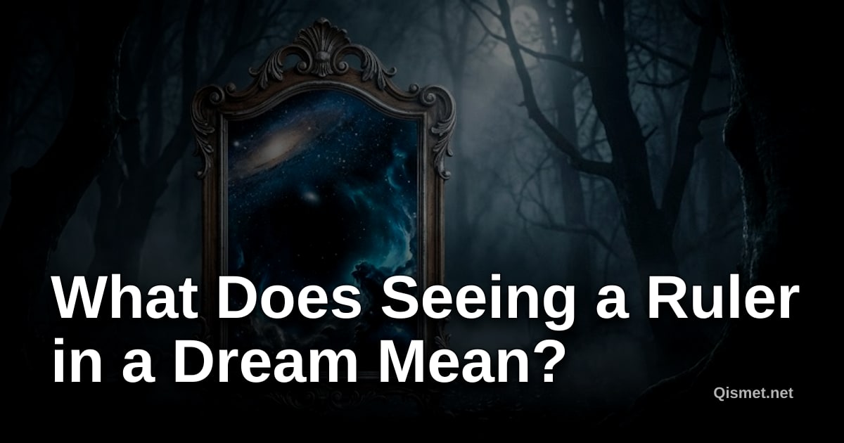 What Does Seeing a Ruler in a Dream Mean?