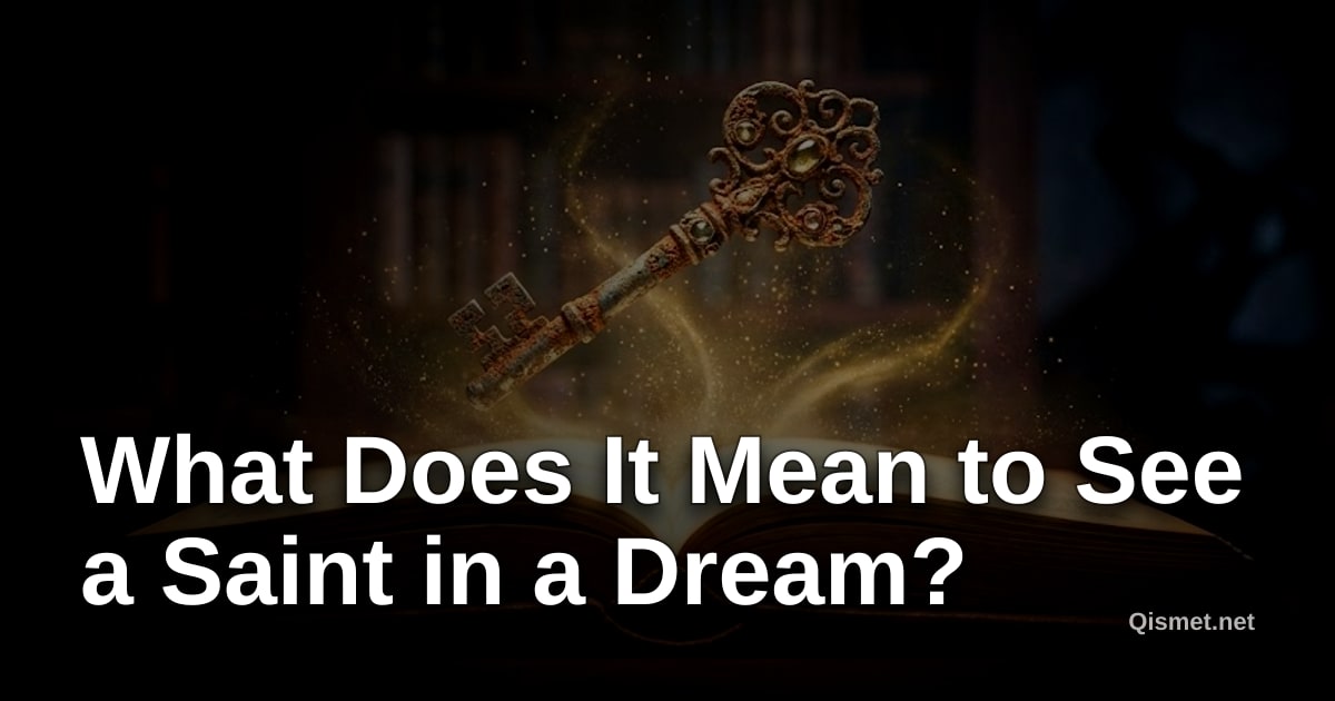 What Does It Mean to See a Saint in a Dream?