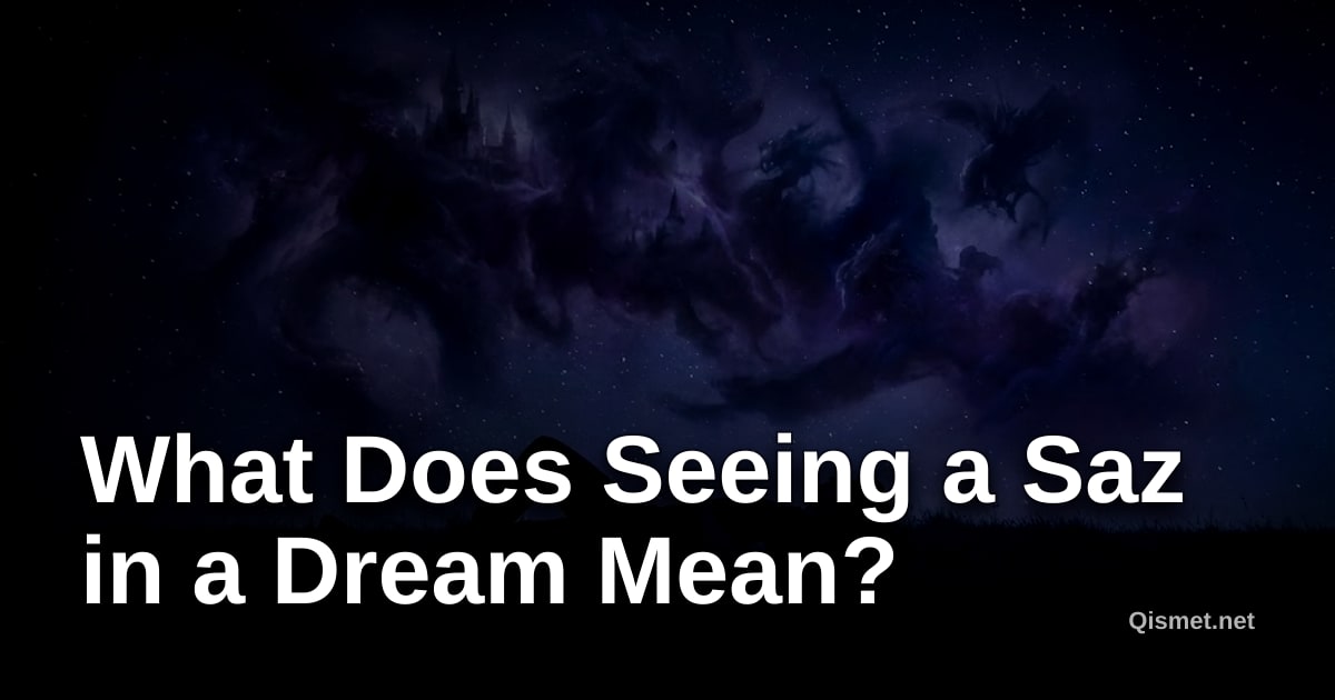 What Does Seeing a Saz in a Dream Mean?