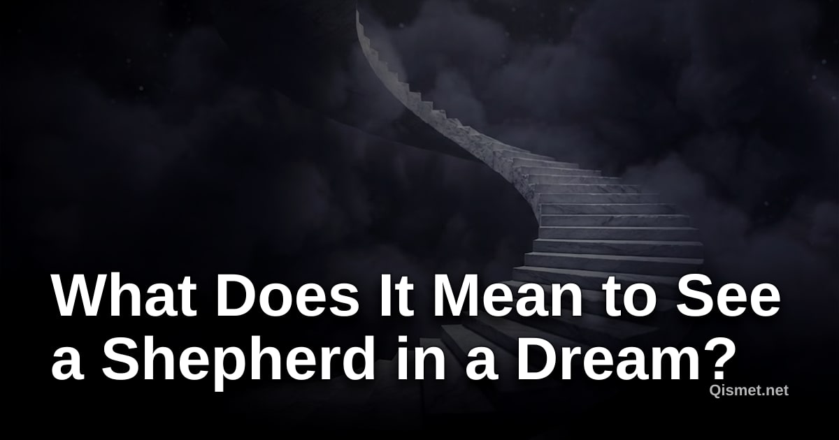 What Does It Mean to See a Shepherd in a Dream?