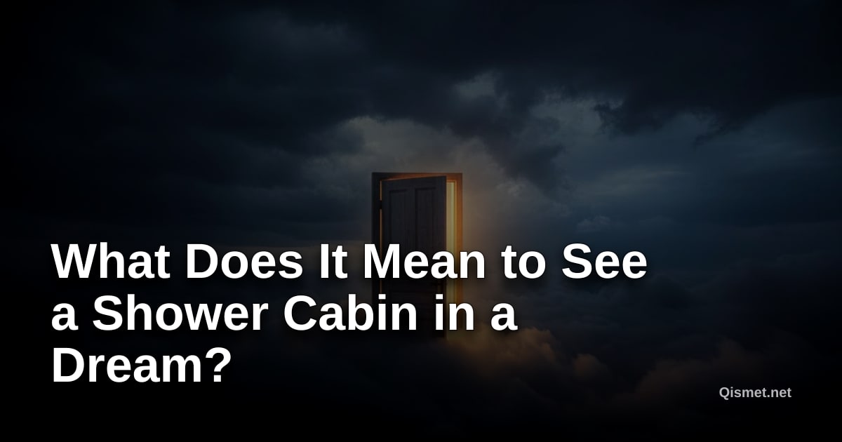What Does It Mean to See a Shower Cabin in a Dream?