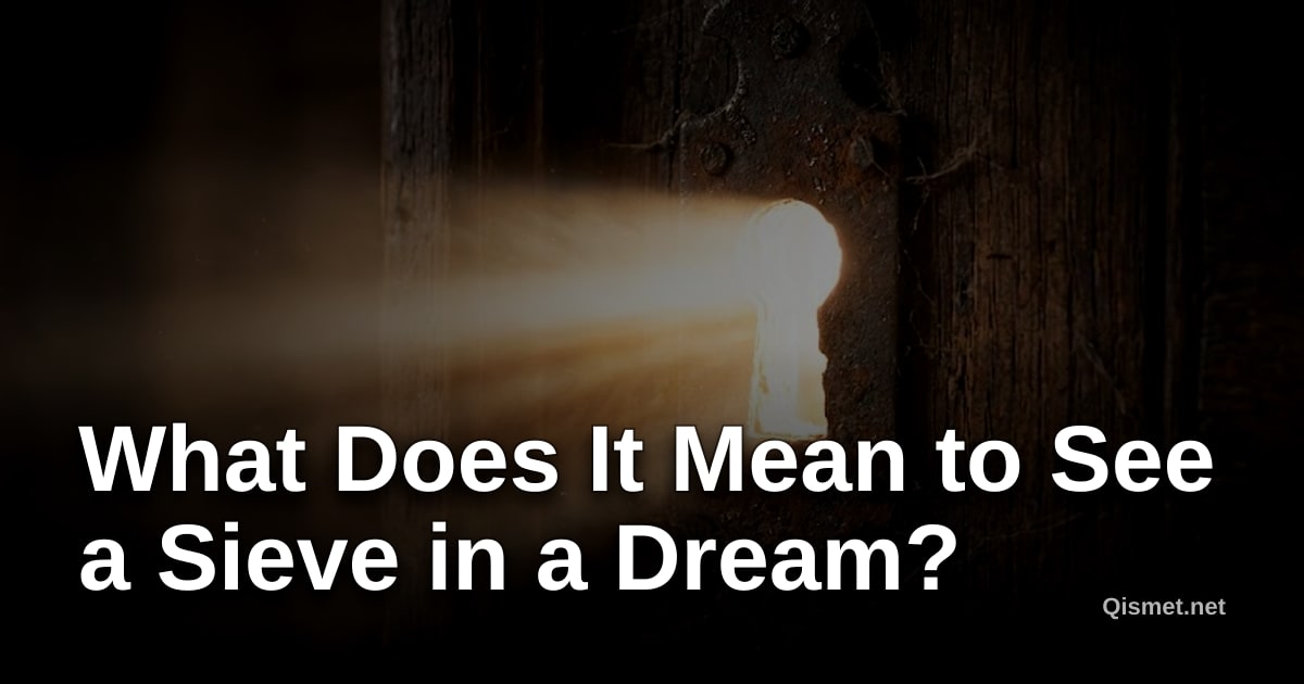 What Does It Mean to See a Sieve in a Dream?