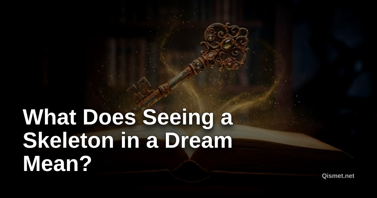 What Does Seeing a Skeleton in a Dream Mean?