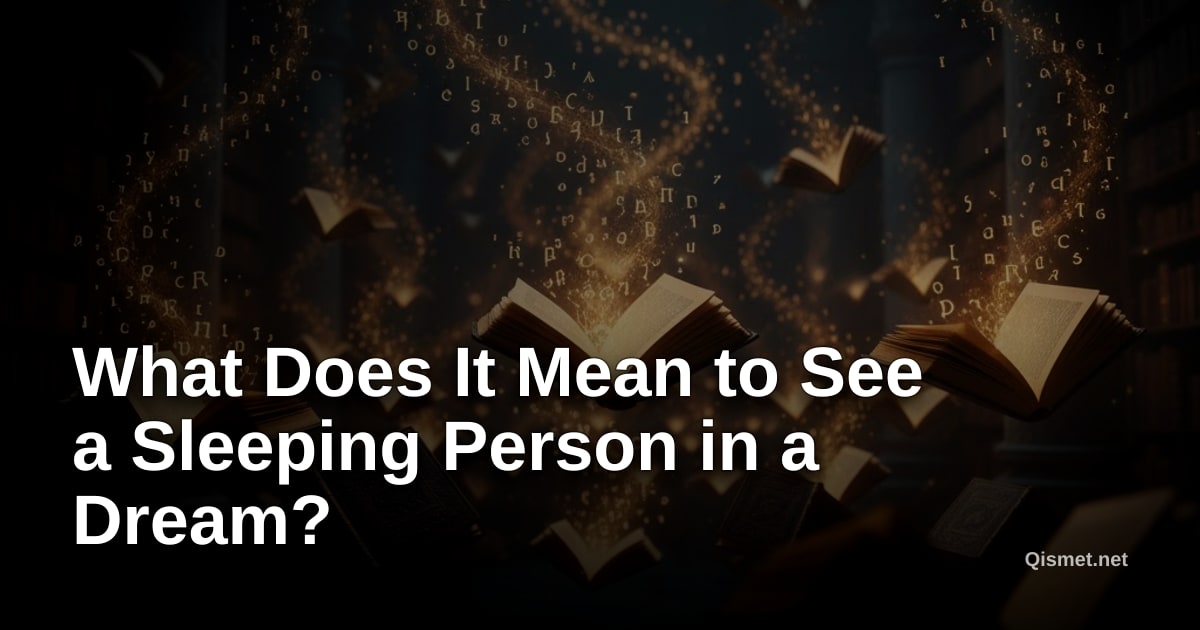 What Does It Mean to See a Sleeping Person in a Dream?