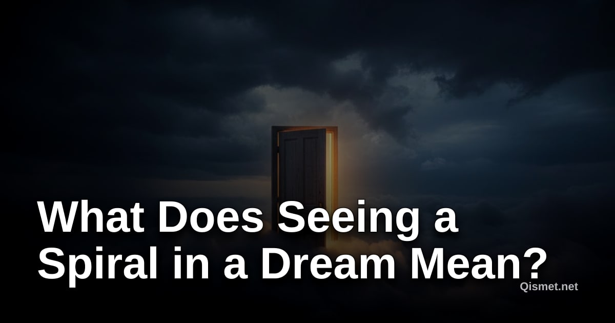 What Does Seeing a Spiral in a Dream Mean?