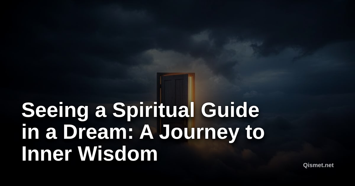 Seeing a Spiritual Guide in a Dream: A Journey to Inner Wisdom