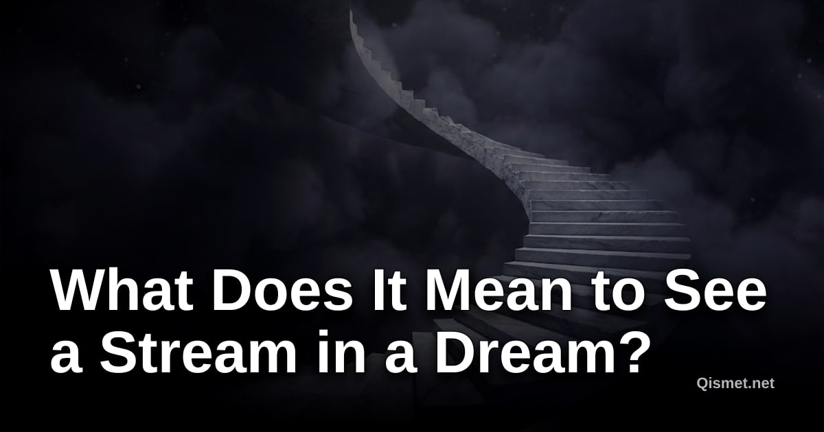 What Does It Mean to See a Stream in a Dream?